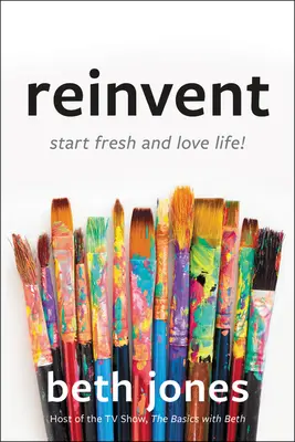 Reinvent: Kezdj tiszta lappal és szeresd az életet! - Reinvent: Start Fresh and Love Life!