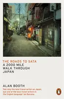 A Sata felé vezető utak: Egy 2000 mérföldes séta Japánon keresztül - The Roads to Sata: A 2000-Mile Walk Through Japan