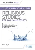 Az én revíziós jegyzeteim: WJEC és Eduqas A level Religious Studies Religion and Ethics (Vallás és etika) - My Revision Notes: WJEC and Eduqas A level Religious Studies Religion and Ethics