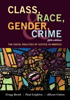 Osztály, faj, nemek és bűnözés: Az igazságszolgáltatás társadalmi valósága Amerikában - Class, Race, Gender, and Crime: The Social Realities of Justice in America