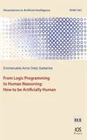 A LOGIKAI PROGRAMOZÁSTÓL AZ EMBERI ÉSZHEZ: - FROM LOGIC PROGRAMMING TO HUMAN REASONI: