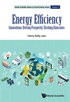 Energiahatékonyság: Innovations: A jólét előmozdítása, a kibocsátások csökkentése - Energy Efficiency: Innovations: Driving Prosperity, Slashing Emissions