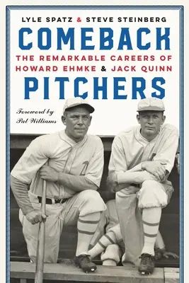 Comeback Pitchers: Howard Ehmke és Jack Quinn figyelemre méltó karrierje - Comeback Pitchers: The Remarkable Careers of Howard Ehmke and Jack Quinn