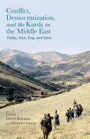 Konfliktus, demokratizálódás és a kurdok a Közel-Keleten: Törökország, Irán, Irak és Szíria - Conflict, Democratization, and the Kurds in the Middle East: Turkey, Iran, Iraq, and Syria