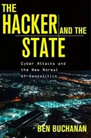 A hacker és az állam: Kibertámadások és a geopolitika új normája - The Hacker and the State: Cyber Attacks and the New Normal of Geopolitics