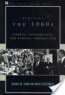 A hatvanas évek vitája: Liberális, konzervatív és radikális nézőpontok - Debating the 1960s: Liberal, Conservative, and Radical Perspectives