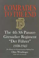 Társak a végsőkig: A 4. SS páncélos-gránátos ezred Der Fhrer” 1938-1945 egy német-osztrák harcoló egység története” - Comrades to the End: The 4th SS Panzer-Grenadier Regiment Der Fhrer