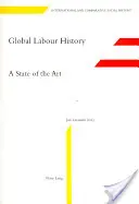 Globális munkatörténet; a tudomány állása - Global Labour History; A State of the Art