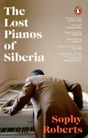 Lost Pianos of Siberia - A Sunday Times könyve 2020-ban - Lost Pianos of Siberia - A Sunday Times Book of 2020