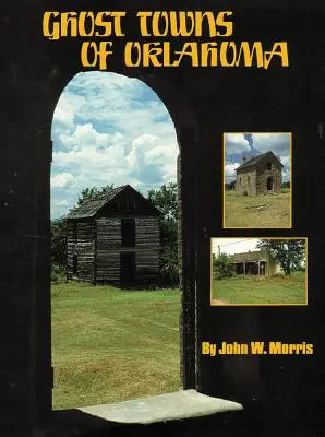 Oklahoma szellemvárosai - Ghost Towns of Oklahoma