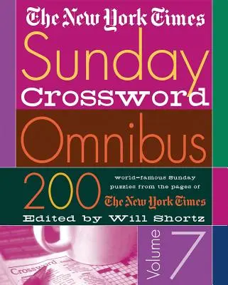 The New York Times Sunday Crossword Omnibus 7. kötet: 200 világhírű vasárnapi rejtvény a New York Times oldaláról - The New York Times Sunday Crossword Omnibus Volume 7: 200 World-Famous Sunday Puzzles from the Pages of the New York Times