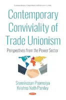 A szakszervezetek kortárs konvivialitása - perspektívák a villamosenergia-ágazatból - Contemporary Conviviality of Trade Unionism - Perspectives  from the Power Sector