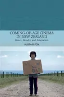 Coming-Of-Age Mozi Új-Zélandon: Műfaj, nemek és adaptáció - Coming-Of-Age Cinema in New Zealand: Genre, Gender and Adaptation