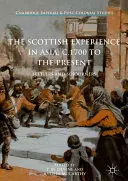 A skót tapasztalatok Ázsiában, 1700-tól napjainkig: Settlers and Sojourners - The Scottish Experience in Asia, C.1700 to the Present: Settlers and Sojourners