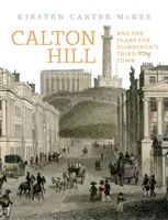 Calton Hill: És Edinburgh harmadik új városának tervei - Calton Hill: And the Plans for Edinburgh's Third New Town