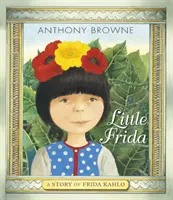 Kis Frida - Frida Kahlo története - Little Frida - A Story of Frida Kahlo