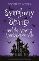 Symphony Strange és a csodálatos Annabatya de Vole - Symphony Strange and the Amazing Annabatya de Vole