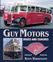 Guy Motors: Buszok és távolsági buszok - Guy Motors: Buses and Coaches