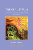 A Claustrum: A klausztrofób jelenségek vizsgálata - The Claustrum: An Investigation of Claustrophobic Phenomena