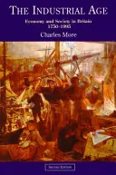 Az ipari korszak: Gazdaság és társadalom Nagy-Britanniában 1750 óta - The Industrial Age: Economy and Society in Britain Since 1750