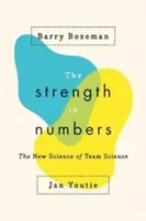 A számokban rejlő erő: A csapattudomány új tudománya - The Strength in Numbers: The New Science of Team Science