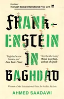 Frankenstein Bagdadban - a 2018-as MAN BOOKER NEMZETKÖZI DÍJ Rövidlistájára felkerült - Frankenstein in Baghdad - SHORTLISTED FOR THE MAN BOOKER INTERNATIONAL PRIZE 2018