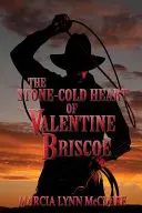 Valentine Briscoe kőkemény szíve - The Stone-Cold Heart of Valentine Briscoe