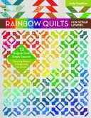 Rainbow Quilts for Scrap Lovers: 12 projekt egyszerű négyzetekből - Szövetek kiválasztása és a készlet szervezése - Rainbow Quilts for Scrap Lovers: 12 Projects from Simple Squares - Choosing Fabrics & Organizing Your Stash