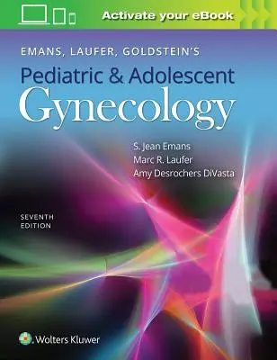 Emans, Laufer, Goldstein's Pediatric and Adolescent Gynecology (Gyermek- és serdülőkori nőgyógyászat) - Emans, Laufer, Goldstein's Pediatric and Adolescent Gynecology