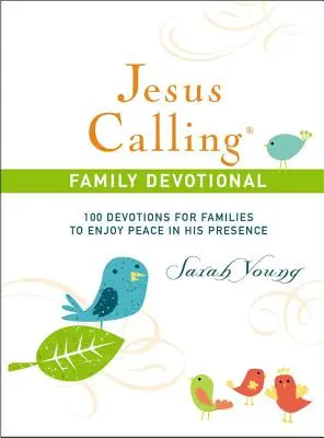 Jesus Calling, Keményfedeles, szentírási hivatkozásokkal: 100 áhítat családoknak, hogy élvezzék a békét az Ő jelenlétében - Jesus Calling, Hardcover, with Scripture References: 100 Devotions for Families to Enjoy Peace in His Presence