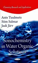 Szonokémia szerves vizes oldatokban - Sonochemistry in Water Organic Solutions