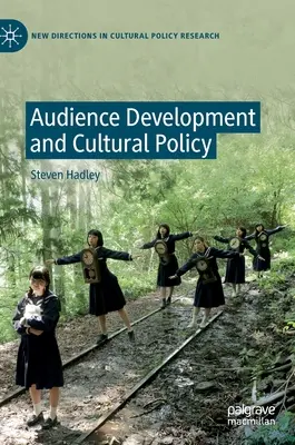 Közönségfejlesztés és kultúrpolitika - Audience Development and Cultural Policy