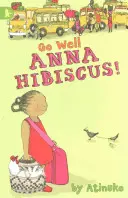 Hajrá, Anna Hibiszkusz! - Go Well, Anna Hibiscus!