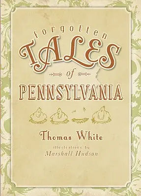 Pennsylvania elfeledett történetei - Forgotten Tales of Pennsylvania