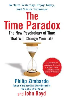 Az időparadoxon: Az idő új pszichológiája, amely megváltoztatja az életedet - The Time Paradox: The New Psychology of Time That Will Change Your Life