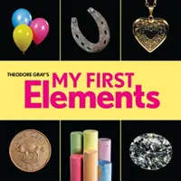 Theodore Gray: Az első elemeim - Theodore Gray's My First Elements