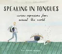 Nyelveken szólás - Különös megnyilvánulások a világ minden tájáról - Speaking in Tongues - Curious Expressions from Around the World