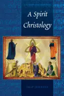 A szellem krisztológiája - A Spirit Christology