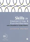 Gyermekekkel és fiatalokkal folytatott tanácsadás és pszichoterápia készségei - Skills in Counselling and Psychotherapy with Children and Young People