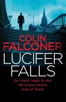 Lucifer Falls - Strhující autentický londýnský kriminální thriller od autora bestsellerů - Lucifer Falls - The gripping authentic London crime thriller from the bestselling author