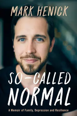 Úgynevezett normális: Emlékirat a családról, a depresszióról és a rezilienciáról - So-Called Normal: A Memoir of Family, Depression and Resilience