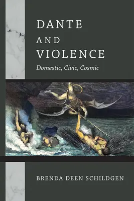 Dante és az erőszak: Dante és az erőszak: a hazai, a polgári és a kozmikus élet - Dante and Violence: Domestic, Civic, Cosmic