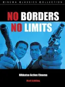 Határok nélkül, határok nélkül: Nikkatsu Action Cinema - No Borders, No Limits: Nikkatsu Action Cinema