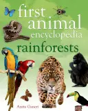 Első állat enciklopédia Esőerdők - First Animal Encyclopedia Rainforests