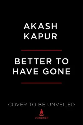 Jobb, ha elmentél: Szerelem, halál és az utópia keresése Auroville-ben - Better to Have Gone: Love, Death, and the Quest for Utopia in Auroville