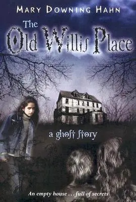 Az öreg Willis helye: A Ghost Story: A Ghost Story - The Old Willis Place: A Ghost Story