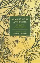 Egy antiszemita emlékiratai: Regény öt történetben - Memoirs of an Anti-Semite: A Novel in Five Stories