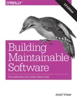 Karbantartható szoftverek építése, C# kiadás: Tíz iránymutatás a jövőbiztos kódhoz - Building Maintainable Software, C# Edition: Ten Guidelines for Future-Proof Code