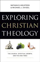 A keresztény teológia felfedezése: Az egyház, a lelki növekedés és a végidők - Exploring Christian Theology: The Church, Spiritual Growth, and the End Times