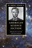 The Cambridge Companion to American Science Fiction (Az amerikai tudományos-fantasztikus irodalom cambridge-i kézikönyve) - The Cambridge Companion to American Science Fiction